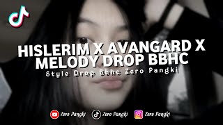 DJ HISLERIM X AVANGARD X MELODY DROP BBHC ZERO PANGKI MENGKANEH TERBARU 2025!!