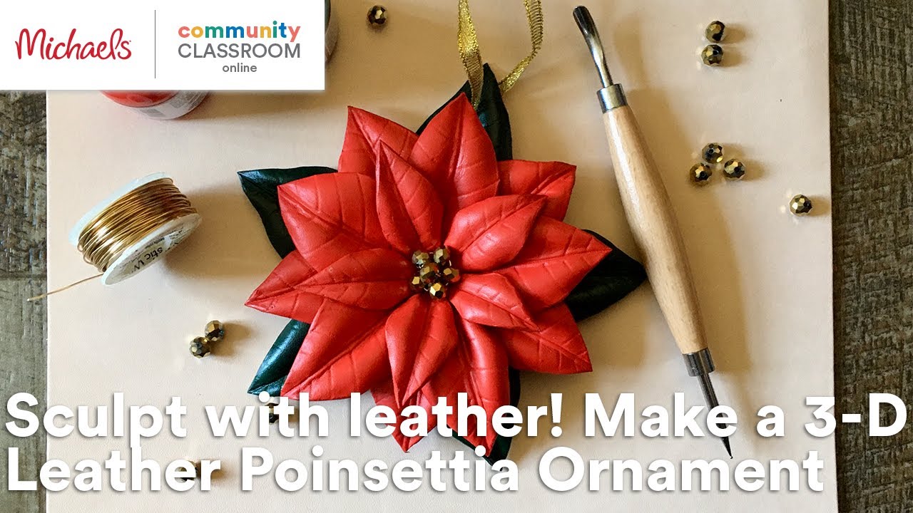 Online Class Sculpt with leather! Make a 3D Leather Poinsettia