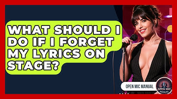 What Should I Do If I Forget My Lyrics On Stage? - Open Mic Manual