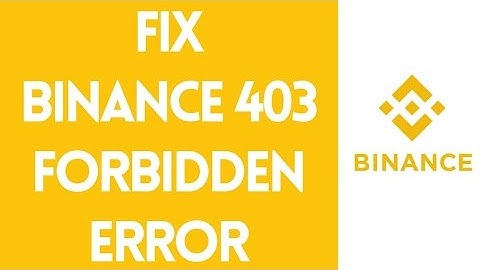 How To Fix Binance 403 Forbidden Error (Quick & Easy) | Binance Error Problem Solved