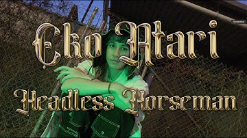 EKO ATARI - Headless Horseman Music Video (shot and edited by @passive.kneeling )