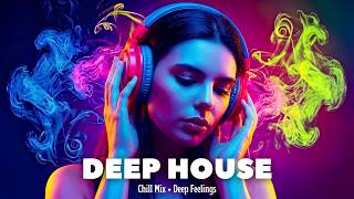 Deep Feelings 🌙 Best Deep House &amp; Chill Vocal Mix 2026