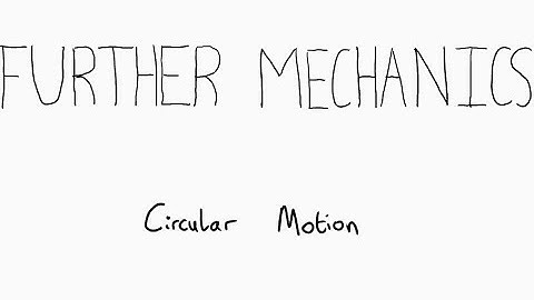 A-LEVEL PHYSICS - CIRCULAR MOTION