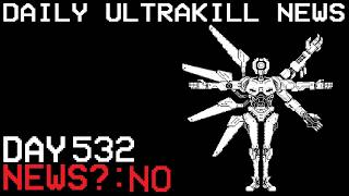 Daily Ultrakill News - Day 532 (Ft. Clouds)