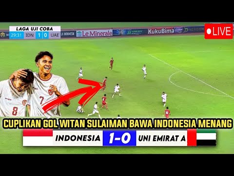 Masyaallah Witan Cetak Gol Kemenangan! Hasil Pertandingan Indonesia U-23 Vs Uni Emirat Arab