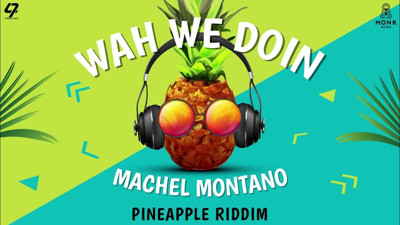 Machel Montano - Wah We Doin (Pineapple Riddim) (Soca 2025) Machel Montano - Wah We Doin (Pineapple Riddim) (Soca 2025)
