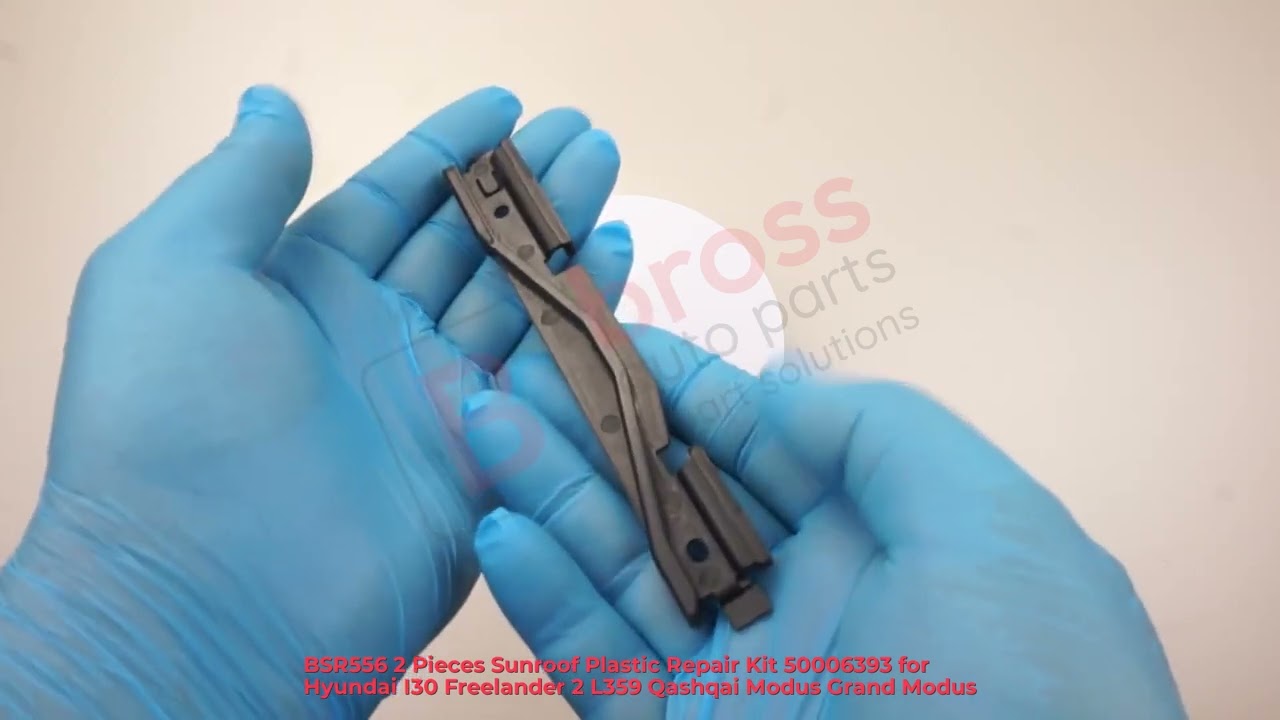 BSR556 Sunroof Plastic Repair Kit 50006393 for Hyundai I30 Freelander L359 Qashqai Modus Grand Modus