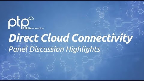 Direct Cloud Connectivity Panel Discussion Highlight Video