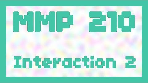 Interaction 2 ~ MMP 210