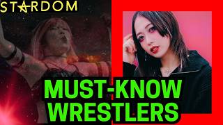 3 STARDOM WRESTLERS YOU MUST KNOW...IN 8 MINUTES (QUICK GUIDE)