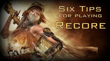 Six Tips for Playing Recore