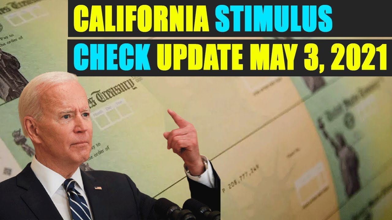 California Stimulus Check Update May 3, 2021 YouTube