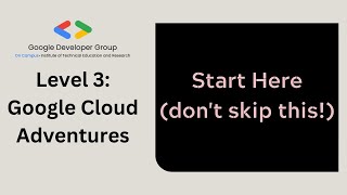 Start Here Dont Skip This Level 3 Google Cloud Adventures