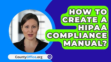 How To Create A HIPAA Compliance Manual? - CountyOffice.org