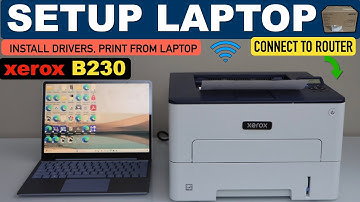 Xerox B230 Setup Win Laptop, Wireless Setup, Install drivers, Print From  Laptop !