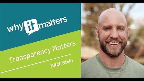 TEASER Why IT Matters: Transparency Matters with Mitch Stein