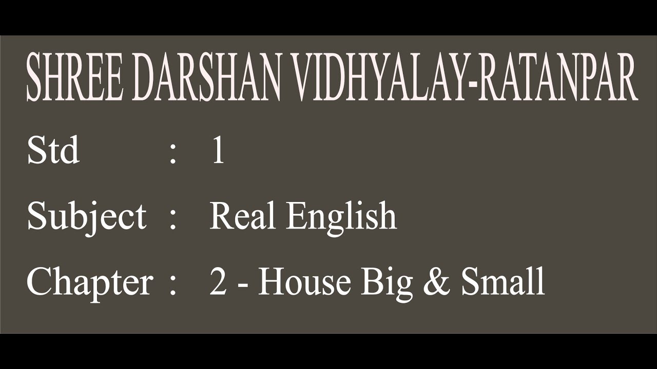 STD -1|SUB-REAL ENGLISH|CHAPTER-2| HOUSE Big & Sma|darshanschool Ratanpar