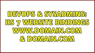 DevOps & SysAdmins: IIS 7 Website Bindings www.domain.com & domain.com