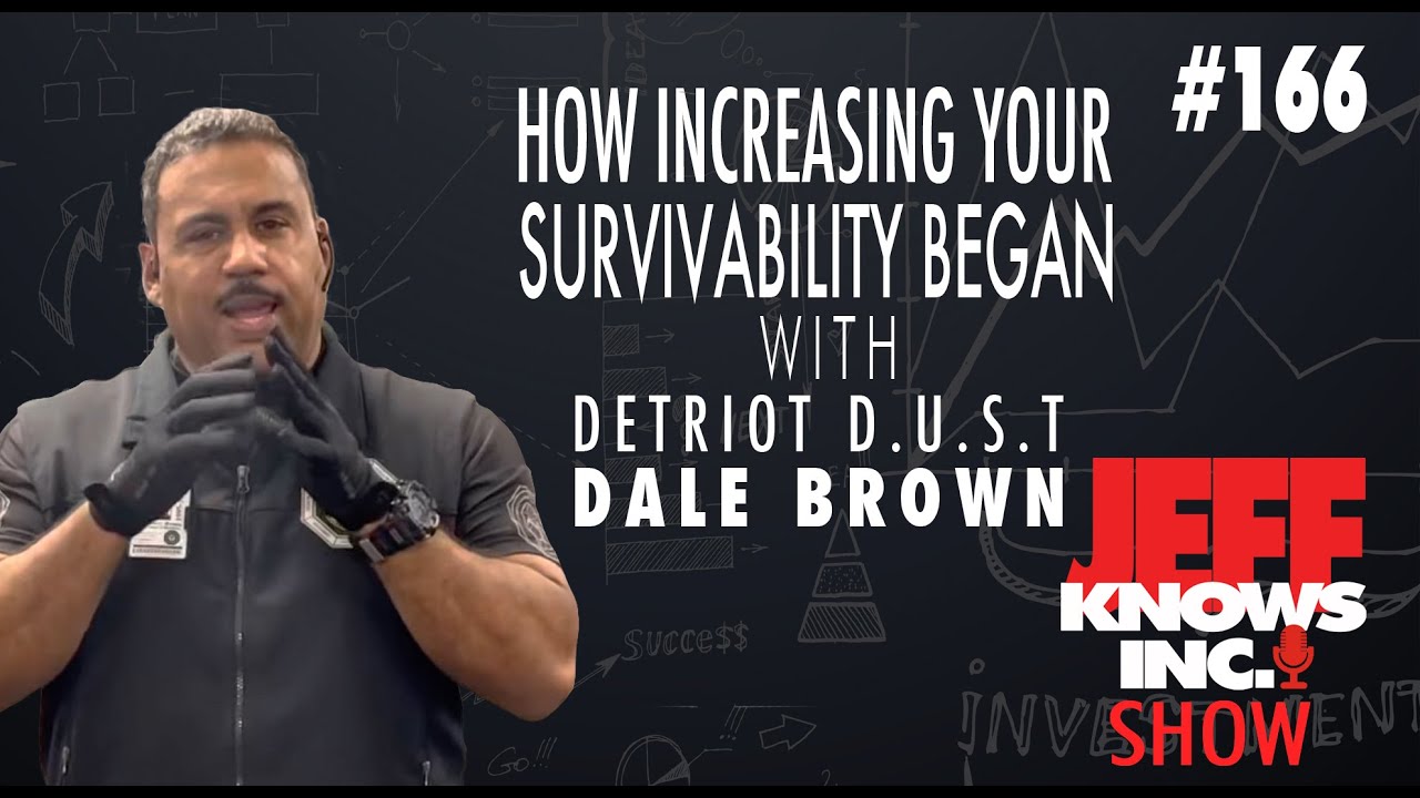 How Increasing Your Survivability Began With Detroit D.U.S.T | Dale Brown & Jeff Lopes