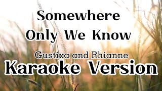Somewhere Only We Know by Gustixa and Rhianne - karaoke version