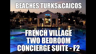 Beaches Turks & Caicos- French Village 2 Bedroom Concierge Suite F2 Room Tour -2020