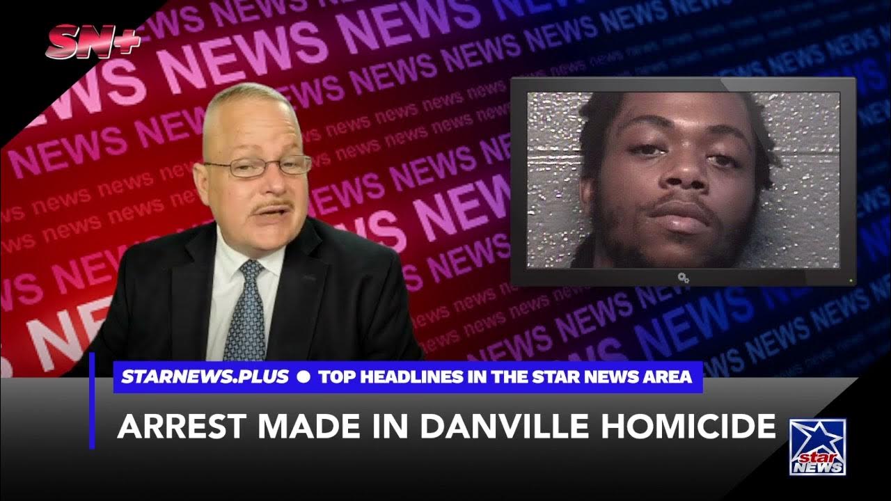 ARREST MADE IN DANVILLE HOMICIDE YouTube