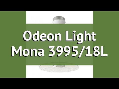 Люстра Odeon Light Mona 3995/18L обзор: светильник Odeon Light Mona 3995/18L 18 Вт, где купить