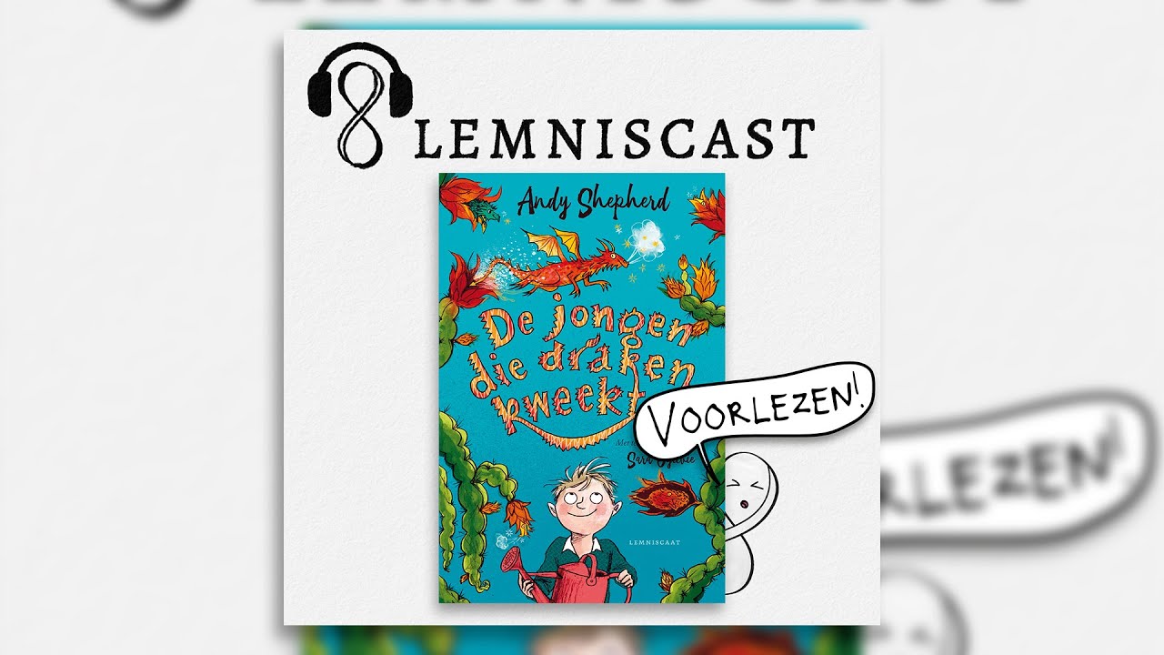 VOORLEZEN: 'De jongen die draken kweekte' - Andy Shepherd - YouTube