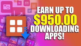 Earn Up To $950 Downloading Apps! (Make Money Online Downloading Apps) screenshot 1