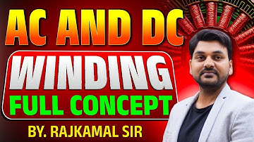 AC AND DC WINDING FULL CONCEPTS | BY ~RAJKAMAL SIR | @RAJKAMAL_SIR_EP_Official
