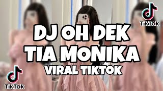 Download Lagu DJ OH DEK TIA MONIKA 🎵VIRAL TIKTOK FULL BASS 2025 MP3 Download Lagu DJ OH DEK TIA MONIKA 🎵VIRAL TIKTOK FULL BASS 2025 MP3
