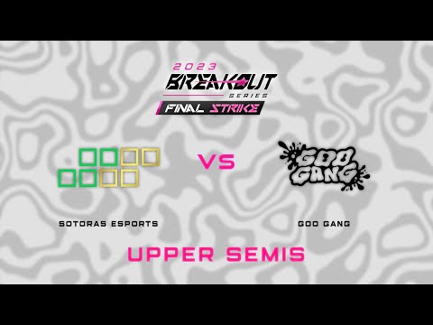 Sotoras Esports vs Goo Gang | Final Strike | Upper Bracket Semifinal