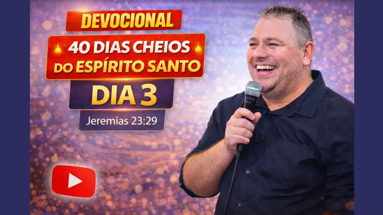 Dia 3 - Jeremias 23:29 - 40 dias cheios do Espírito Santo - Devocional Palavra Viva - 04/03/26