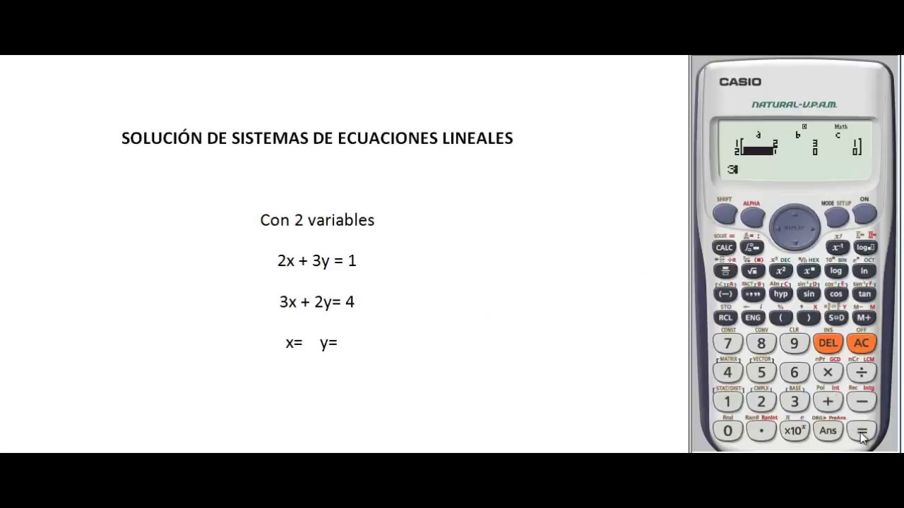 SISTEMA DE ECUACIONES LINEALES CON 2 Y 3 INCOGNITAS(EN CALCULADORA CASIO) -  YouTube