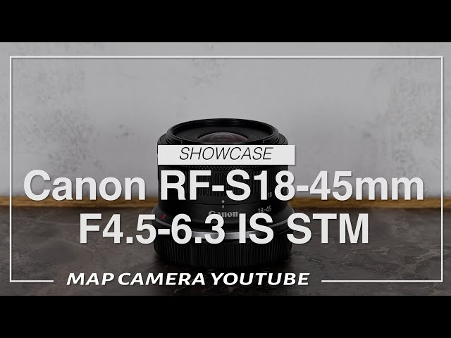 Canon RF-S 18-45mm F4.5-6.3 IS STM [Product Introduction] - YouTube