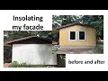 Renovating an abandoned tiny house Part 16: Insolating my facade