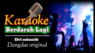 Karaoke lagu dangdut - Berdarsh lagi ( elvy sukaesih) dangdut original