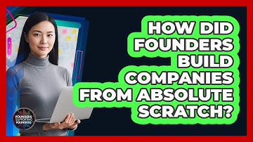 How Did Founders Build Companies From Absolute Scratch? - Founders Supporting Founders
