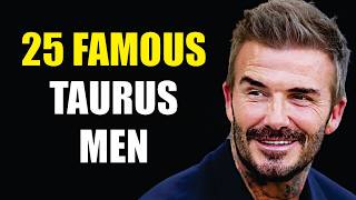 25 FAMOUS TAURUS MEN