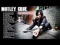 Motley Crue Best Songs Of All Time | Motley Crue Greatest Hits Playlist 2021