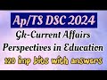 Ap/TS DSC 2024 Gk-Current Affairs and Perspectives in education imp bits with answers