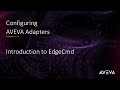 Configuring AVEVA Adapters - Introduction to EdgeCmd