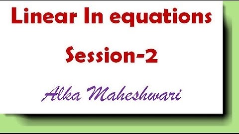 Linear Inequations- Solution of a linear in equation grade 11 math videos S- 2
