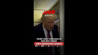 TRUMP SEBUT SERANGAN KE IRAN BISA TERJADI JIKA NEGOSIASI GAGAL  #short