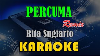 PERCUMA | REMIX - RITA SUGIARTO [KARAOKE] KN7000