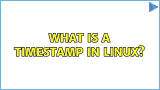 Ubuntu: What is a timestamp in Linux (4 Solutions!!)