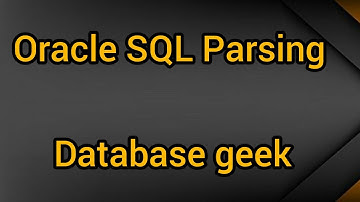 Oracle SQL Parsing | Databse geek