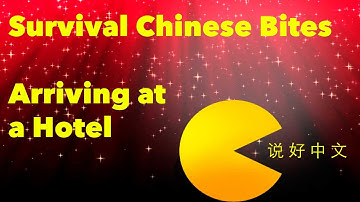 Arriving at a Hotel - Learn Chinese With Survival Chinese Bites