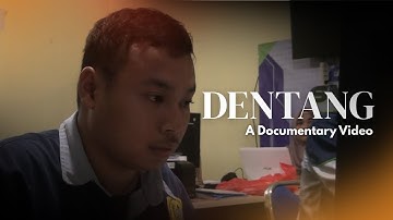 DENTANG | A Documentary Video