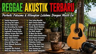 Reggae Akustik Terbaru - Reggae Santai Full Album 2026 Paling Enak Didengar Saat Mulai Lelah Kerja